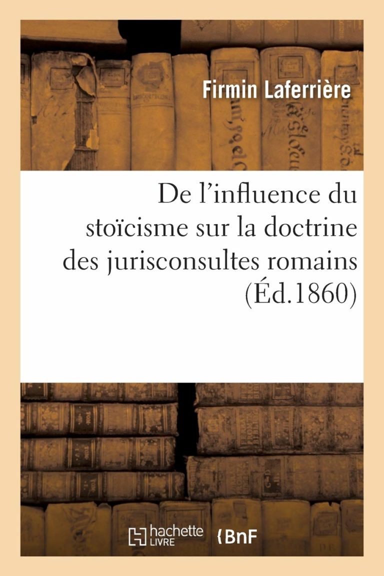 De l’influence du stoïcisme sur la doctrine des jurisconsultes romains